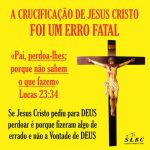 A CRUCIFICAÇÃO DE JESUS CRISTO FOI UM ERRO FATAL - 1 [Largura Máx 1024 Altura Máx 768]