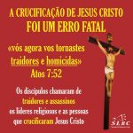 A CRUCIFICAÇÃO DE JESUS CRISTO FOI UM ERRO FATAL - 2 [Largura Máx 1024 Altura Máx 768]